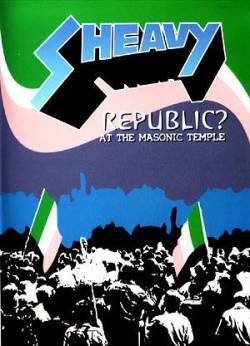 Sheavy : Republic? At the Masonic Temple